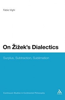 On Žižek's dialectics : surplus, subtraction, sublimation