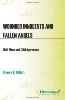 Wounded Innocents and Fallen Angels: Child Abuse and Child Aggression