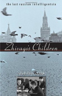 Zhivago's Children: The Last Russian Intelligentsia 
