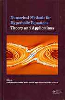 Numerical methods for hyperbolic equations : theory and applications : an international conference to honour Professor E.F. Toro : proceedings of the International Conference on Numerical Methods for Hyperbolic Equations : Theory and Applications, Santiago de Compostela, Spain, 4-9 July 2011