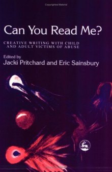Can You Read Me?: Creative Writing With Child and Adult Victims of Abuse