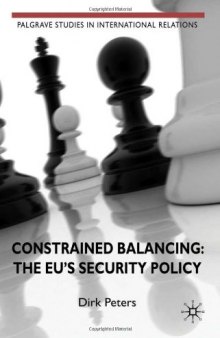 Constrained Balancing: The EU's Security Policy (Palgrave Studies in International Relations)