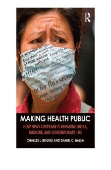 Making Health Public: How News Coverage Is Remaking Media, Medicine, and Contemporary Life