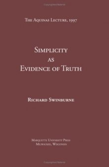 Simplicity As Evidence of Truth (Aquinas Lecture)