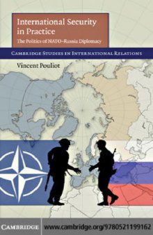 International Security in Practice: The Politics of NATO-Russia Diplomacy (Cambridge Studies in International Relations)