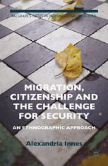 Migration, Citizenship and the Challenge for Security: An Ethnographic Approach