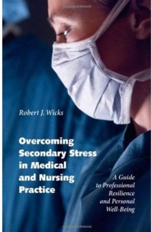 Overcoming Secondary Stress in Medical and Nursing Practice: A Guide to Professional Resilience and Personal Well-Being