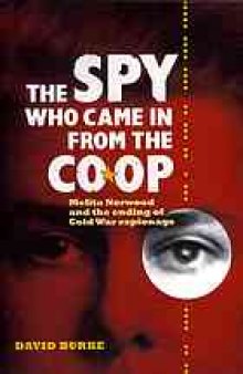 The spy who came in from the Co-op : Melita Norwood and the ending of Cold War espionage