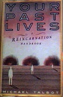 YOUR PAST LIVES - A Reincarnation Handbook