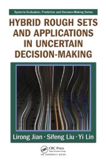 Hybrid Rough Sets and Applications in Uncertain Decision-Making (Systems Evaluation, Prediction, and Decision-Making)