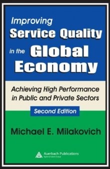 Improving Service Quality in the Global Economy: Achieving High Performance in Public and Private Sectors, Second Edition