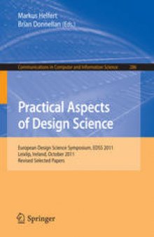 Practical Aspects of Design Science: European Design Science Symposium, EDSS 2011, Leixlip, Ireland, October 14, 2011, Revised Selected Papers