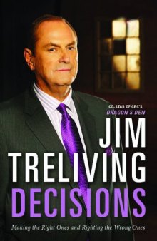 Decisions: Making the Right Decisions, Righting the Wrong Ones [Hardcover]
