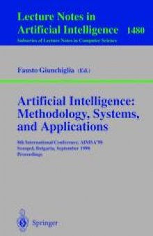 Artificial Intelligence: Methodology, Systems, and Applications: 8th International Conference, AIMSA’98 Sozopol, Bulgaria, September 21–23, 1998 Proceedings