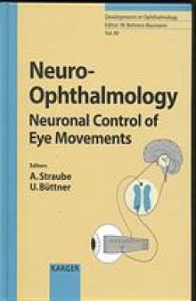 Neuro-ophthalmology : neuronal control of eye moments