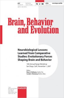 Neurobiological Lessons Learned from Comparative Studies: Evolutionary Forces Shaping Brain and Behavior, 19th Annual Karger Workshop San Diego, Calif., ... 1, 2007 (Brain, Behavior and Evolution)