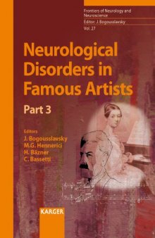 Neurological Disorders in Famous Artists (Frontiers of Neurology and Neuroscience), Part 3