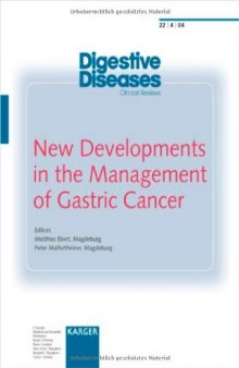 New Developments in the Management of Gastric Cancer (Digestive Diseases 2004)