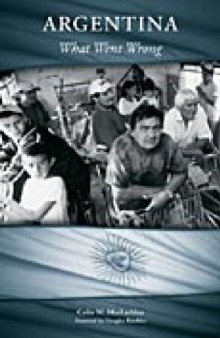 Argentina: What Went Wrong (Greenwood Encyclopedias of Mod)