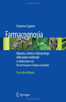 Farmacognosia: Botanica, chimica e farmacologia delle piante medicinali    