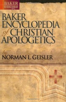 Baker Encyclopedia of Christian Apologetics (Baker Reference Library)