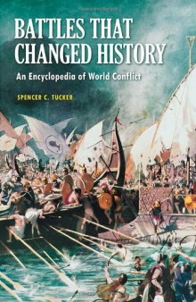 Battles that Changed History: An Encyclopedia of World Conflict