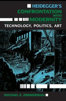 Heidegger's confrontation with modernity: technology, politics, and art