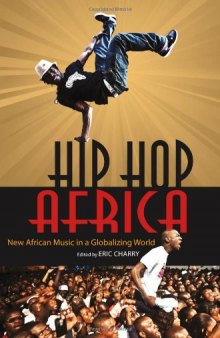 Hip Hop Africa: New African Music in a Globalizing World