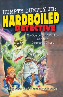 The Mystery of Merlin and the Gruesome Ghost (Humpty Dumpty, Jr., Hardboiled Detective)