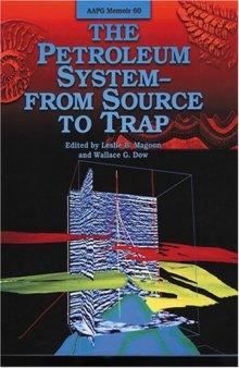 The Petroleum System: From Source to Trap (AAPG Memoir No. 60)