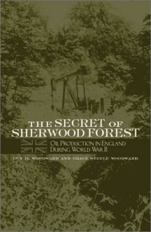 The Secret of Sherwood Forest: Oil Production in England During Wwii