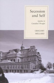 Secession and Self Quebec in Canadian Thought