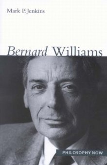 Bernard Williams (Philosophy Now Series)  