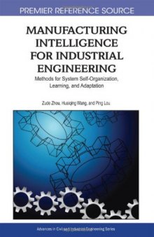 Manufacturing Intelligence for Industrial Engineering: Methods for System Self-organization, Learning, and Adaptation