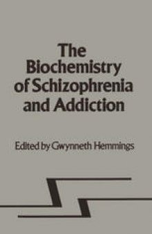 Biochemistry of Schizophrenia and Addiction: In Search of a Common Factor