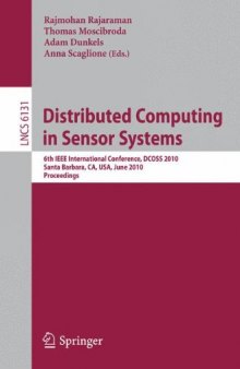 Distributed Computing in Sensor Systems: 6th IEEE International Conference, DCOSS 2010, Santa Barbara, CA, USA, June 21-23, 2010. Proceedings