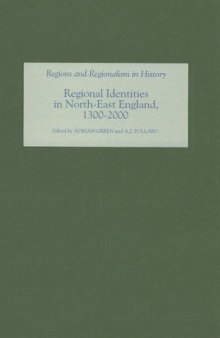 Regional Identities in North-East England, 1300-2000 (Regions and Regionalism in History)