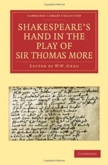 Shakespeare's Hand in the Play of Sir Thomas More (Cambridge Library Collection - Literary Studies)