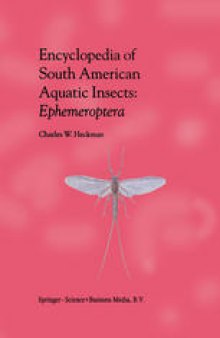Encyclopedia of South American Aquatic Insects: Ephemeroptera: Illustrated Keys to Known Families, Genera, and Species in South America