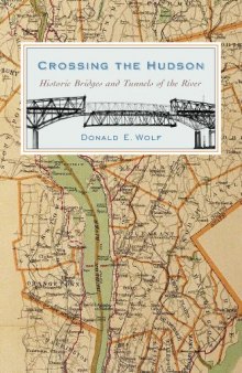 Crossing the Hudson: Historic Bridges and Tunnels of the River
