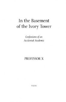 In the Basement of the Ivory Tower: Confessions of an Accidental Academic