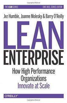 Lean Enterprise: How High Performance Organizations Innovate at Scale (Lean