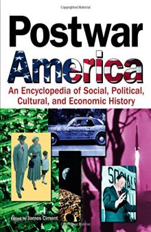 Postwar America: An Encyclopedia Of Social, Political, Cultural, And Economic History