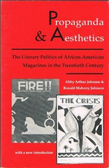 Propaganda and aesthetics: the literary politics of African-American magazines in the twentieth century