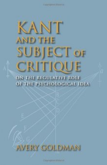 Kant and the subject of critique : on the regulative role of the psychological idea