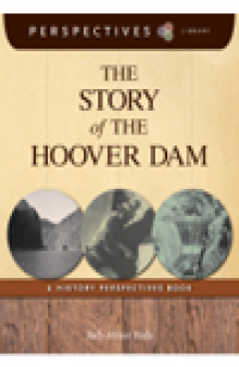 The Story of the Hoover Dam. A History Perspectives Book