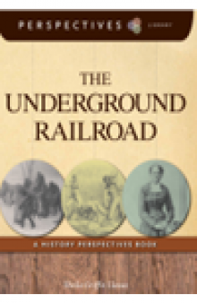 The Underground Railroad. A History Perspectives Book