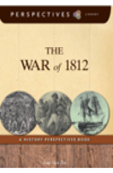 The War of 1812. A History Perspectives Book