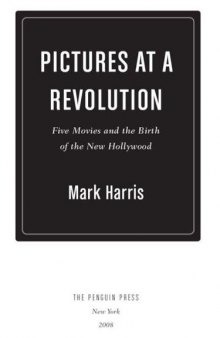 Pictures at a revolution: five movies and the birth of the new Hollywood