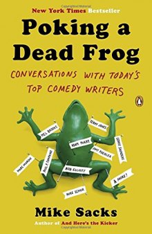 Poking a Dead Frog: Conversations with Today’s Top Comedy Writers